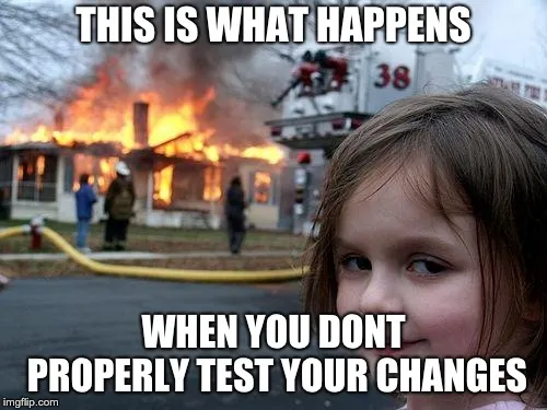 Meme showing a house burning with a person in foreground and text about testing code changes.